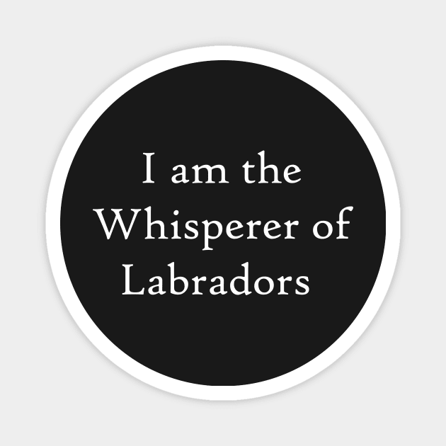 Labrador Whisperer Magnet by BiscuitSnack